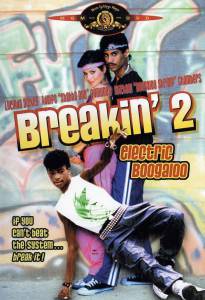 - 2:    - Breakin' 2: Electric Boogaloo [1984]  